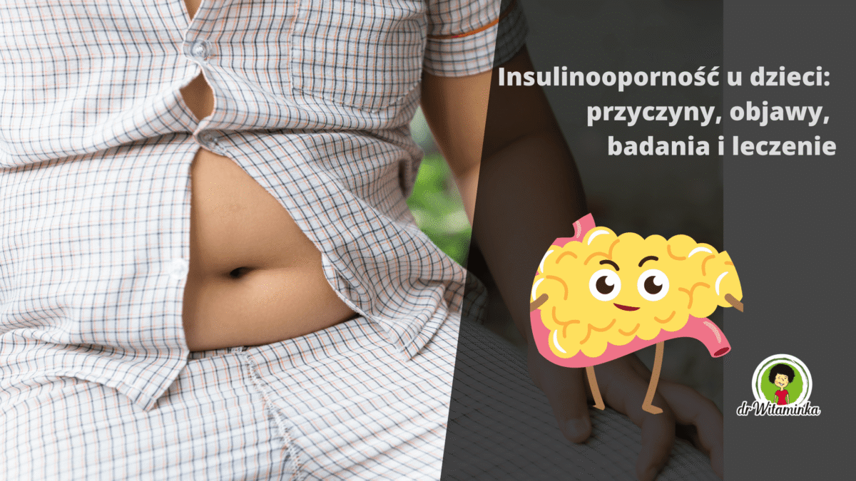 insulinoopornosc u dzieci przyczyny objawy badaia i leczenie dieta