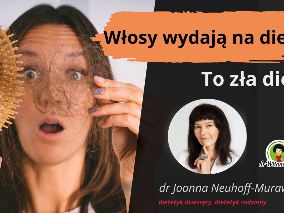 Dlaczego mojej corce wypadaja wlosy podczas stosowania diety odchudzajacej? dr Witaminka dietetyk dzieciecy